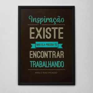 Quadro A Inspiração Existe Moldura Preta