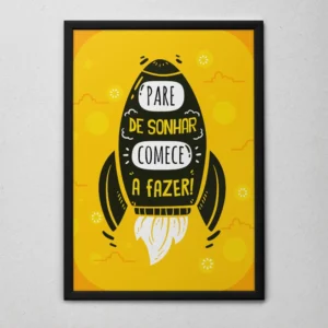 Quadro Pare de Sonhar, Comece a Fazer Molsura Preta