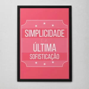 Quadro Simplicidade é Sofisticação Moldura Preta